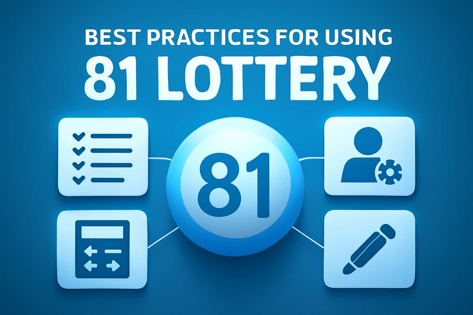 Informational scene about best practices for using 81 Lottery.